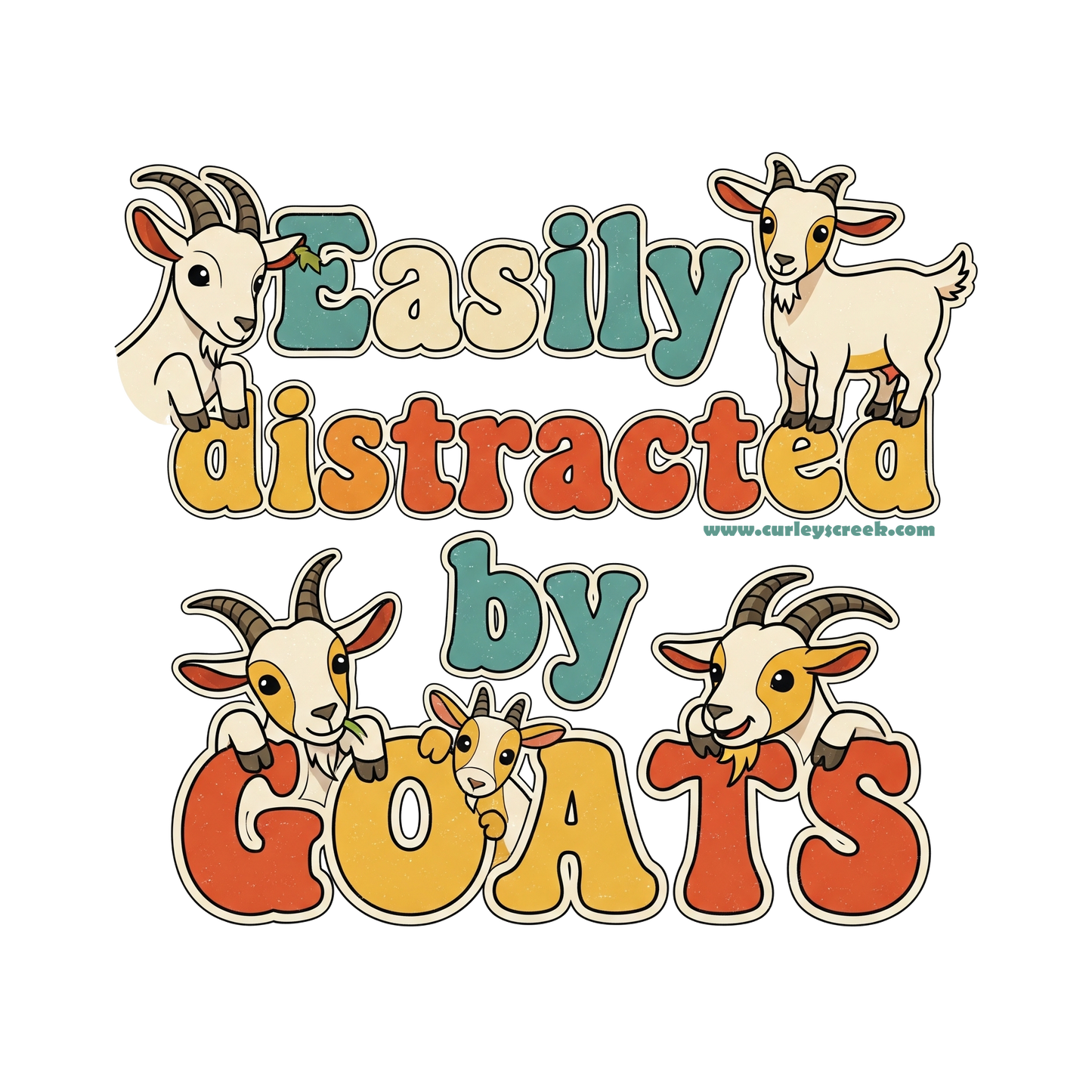 🐐 Easily Distracted by Goats | Curley's Creek | Funny Homestead Tee | S-3X | 100% Cotton Unisex T-Shirt
